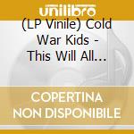 (LP Vinile) Cold War Kids - This Will All Blow Over In Time (2 Lp) vinile