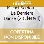 Michel Sardou - La Derniere Danse (2 Cd+Dvd) cd