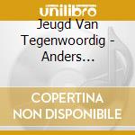 Jeugd Van Tegenwoordig - Anders (Different) cd