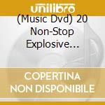 (Music Dvd) 20 Non-Stop Explosive Dance cd