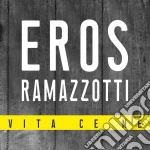 Eros Ramazzotti - Vita Ce N'E cd