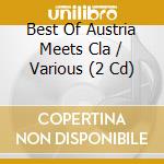 Best Of Austria Meets Cla / Various (2 Cd) cd musicale