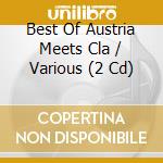 Best Of Austria Meets Cla / Various (2 Cd) cd