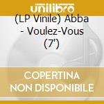 (LP Vinile) Abba - Voulez-Vous (7') vinile