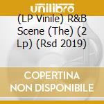 (LP Vinile) R&B Scene (The) (2 Lp) (Rsd 2019)