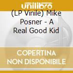 (LP Vinile) Mike Posner - A Real Good Kid vinile