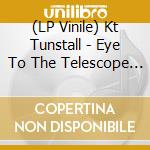 (LP Vinile) Kt Tunstall - Eye To The Telescope (Coloured) vinile