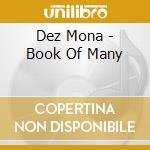Dez Mona - Book Of Many cd musicale