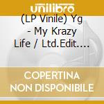 (LP Vinile) Yg - My Krazy Life / Ltd.Edit. (2 Lp) vinile