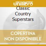 Classic Country Superstars cd