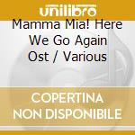 Mamma Mia! Here We Go Again Ost / Various cd musicale