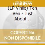 (LP Vinile) Ten Ven - Just About (Remixes) vinile