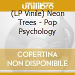 (LP Vinile) Neon Trees - Pop Psychology vinile