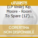 (LP Vinile) Kip Moore - Room To Spare (12') (Rsd 2019) vinile