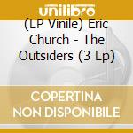 (LP Vinile) Eric Church - The Outsiders (3 Lp) vinile