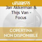 Jan Akkerman & Thijs Van - Focus cd musicale di Jan Akkerman & Thijs Van