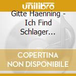 Gitte Haenning - Ich Find Schlager Toll-Das Beste cd