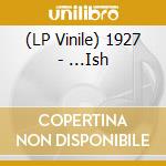 (LP Vinile) 1927 - ...Ish vinile