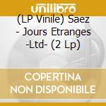 (LP Vinile) Saez - Jours Etranges -Ltd- (2 Lp) lp vinile
