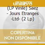 (LP Vinile) Saez - Jours Etranges -Ltd- (2 Lp) vinile