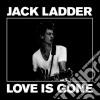 (LP Vinile) Jack Ladder - Love Is Gone cd