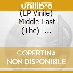 (LP Vinile) Middle East (The) - Recordings Of The Middle East (Spunk 20Th Anniversary Edition) vinile