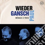 (LP Vinile) Wieder, Gansch & Paul - Menage A Trois vinile