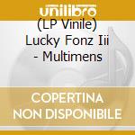 (LP Vinile) Lucky Fonz Iii - Multimens lp vinile di Lucky Fonz Iii