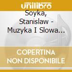 Soyka, Stanislaw - Muzyka I Slowa Stanislaw Soyka cd musicale di Soyka, Stanislaw