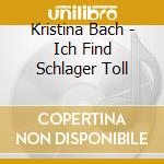 Kristina Bach - Ich Find Schlager Toll cd