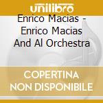 Enrico Macias - Enrico Macias And Al Orchestra cd