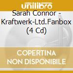 Sarah Connor - Kraftwerk-Ltd.Fanbox (4 Cd) cd