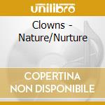 Clowns - Nature/Nurture cd