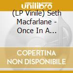 (LP Vinile) Seth Macfarlane - Once In A While (2 Lp) vinile