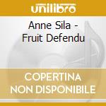 Anne Sila - Fruit Defendu cd musicale