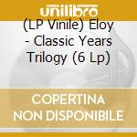 (LP Vinile) Eloy - Classic Years Trilogy (6 Lp) vinile