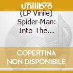 (LP Vinile) Spider-Man: Into The Spider-Verse lp vinile di Ost