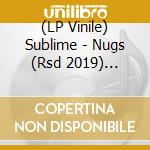 (LP Vinile) Sublime - Nugs (Rsd 2019) (Coloured) lp vinile di Sublime