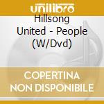 Hillsong United - People (W/Dvd) cd musicale di Hillsong United