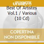 Best Of Artistes Vol.1 / Various (10 Cd) cd musicale
