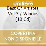 Best Of Artistes Vol.3 / Various (10 Cd) cd musicale