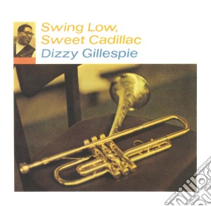 (LP Vinile) Dizzy Gillespie - Swing Low Sweet Cadillac lp vinile di Dizzy Gillespie