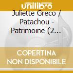 Juliette Greco / Patachou - Patrimoine (2 Cd) cd