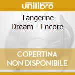 Tangerine Dream - Encore cd musicale