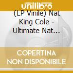 (LP Vinile) Nat King Cole - Ultimate Nat King Cole vinile