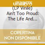 (LP Vinile) Ain't Too Proud: The Life And Times Of The Temptations (2 Lp) vinile