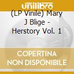 (LP Vinile) Mary J Blige - Herstory Vol. 1 vinile