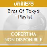 Birds Of Tokyo - Playlist