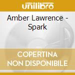 Amber Lawrence - Spark cd musicale