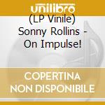 (LP Vinile) Sonny Rollins - On Impulse! vinile